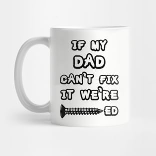 Dad fixes everything. Mug